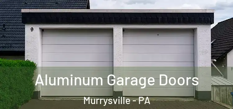  Aluminum Garage Doors Murrysville - PA
