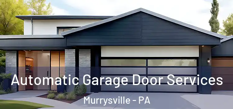  Automatic Garage Door Services Murrysville - PA