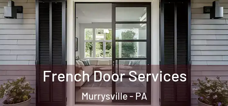 French Door Services Murrysville - PA