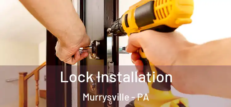  Lock Installation Murrysville - PA