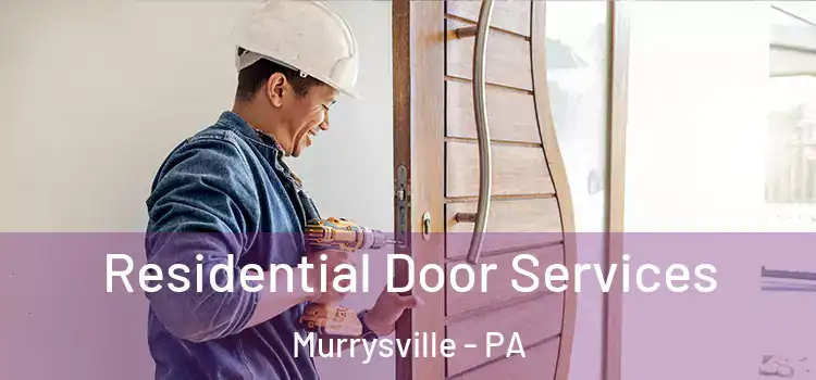 Residential Door Services Murrysville - PA